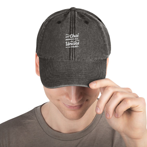 My Chai Brings All the Uncles to the Yard - Vintage Hat