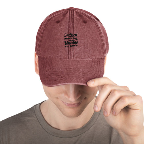 My Chai Brings All the Uncles to the Yard - Vintage Hat