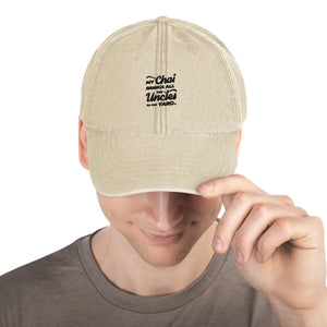 My Chai Brings All the Uncles to the Yard - Vintage Hat