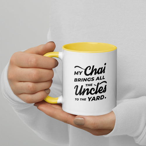 My Chai Brings All the Uncles to the Yard - Mug with Color Inside