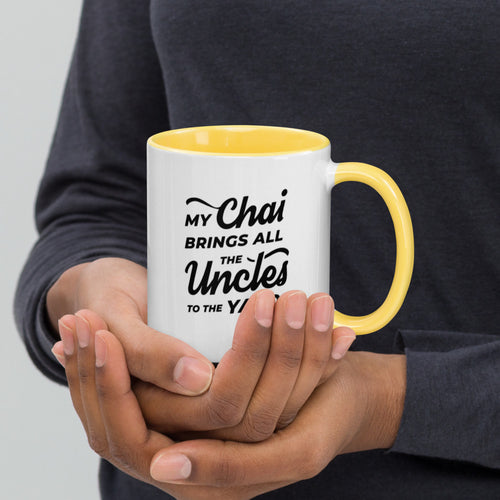 My Chai Brings All the Uncles to the Yard - Mug with Color Inside