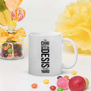 My Chai Brings all the Desi in the Yard - Mug