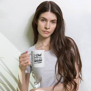 My Chai Brings All the Uncles to the Yard - White glossy mug