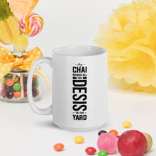 Load image into Gallery viewer, My Chai Brings all the Desi in the Yard - Mug