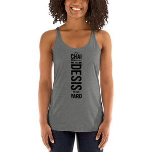 My Chai Brings all the Desis to the Yard - Women's Racerback Tank