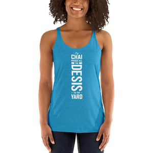 My Chai Brings all the Desis to the Yard - Women's Racerback Tank