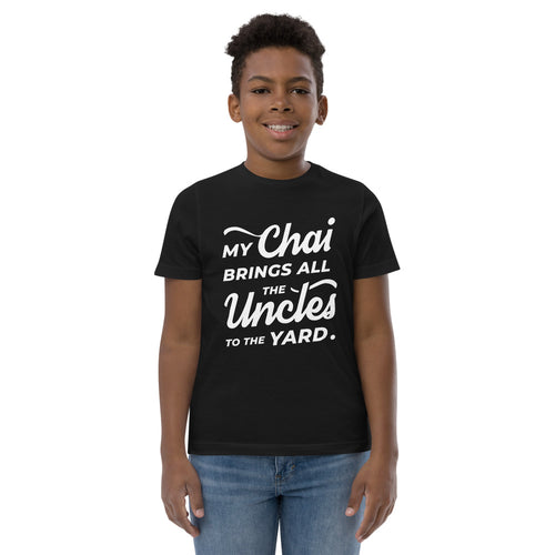 My Chai Brings All the Uncles to the Yard - Youth jersey t-shirt