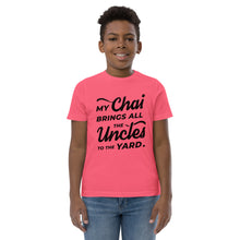 Load image into Gallery viewer, My Chai Brings All the Uncles to the Yard - Youth jersey t-shirt