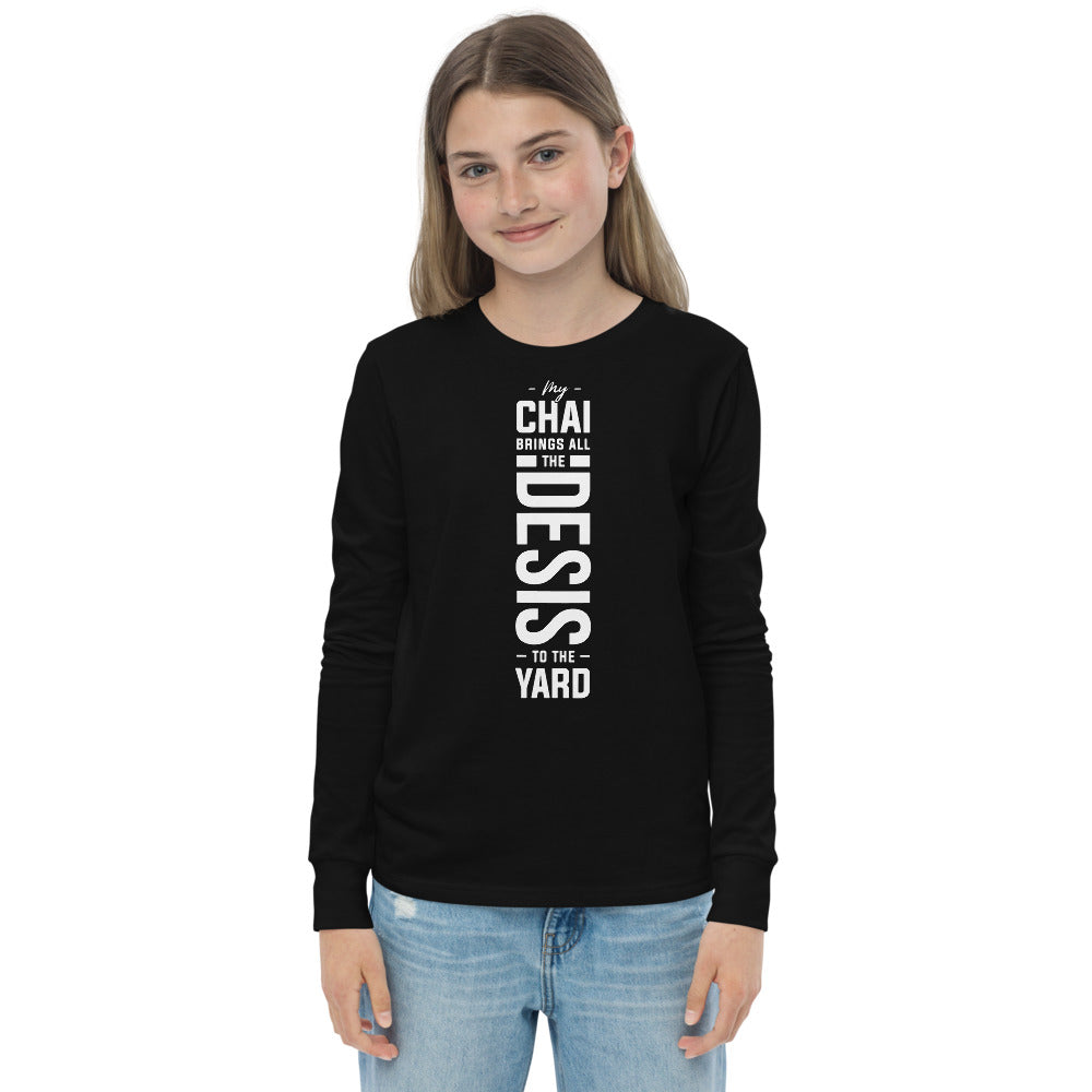 My Chai Brings all the Desis to the Yard - Youth long sleeve tee
