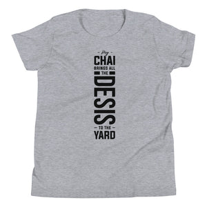 My Chai Brings all the Desis to the Yard - Youth Short Sleeve T-Shirt