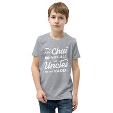 Load image into Gallery viewer, My Chai Brings All the Uncles to the Yard - Youth Short Sleeve T-Shirt