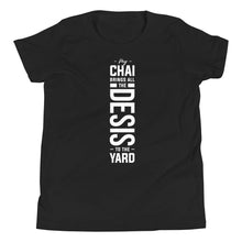 Load image into Gallery viewer, My Chai Brings all the Desis to the Yard - Youth Short Sleeve T-Shirt